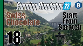 FARMING SIMULATOR 22  Swiss Chocolate  ERLENGRAT MAP  Part 18  FS22 START FROM SCRATCH [upl. by Keyser]