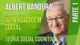 ALBERT BANDURA 1 – APRENDIZAGEM SOCIAL  TEORIA SOCIAL COGNITIVA [upl. by Christel]