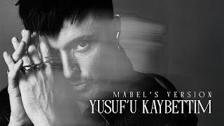 Mabel Matiz  Yusufu Kaybettim Mabels Version [upl. by Kaylil]