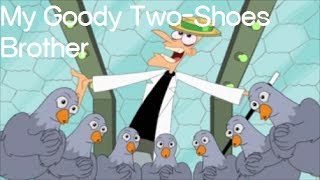 Phineas and Ferb  My Goody Two Shoes Brother Lyrics [upl. by Jyoti227]