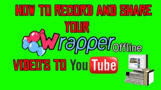 What I Use To Record Wrapper Offline Videos For Youtube [upl. by Salsbury]