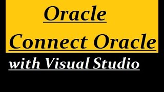 Connect Oracle with Visual Studio [upl. by Sices589]