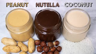 3 Healthy Nut ButterSpreads Recipes Peanut butter Nutella Coconut butter Homemade Vegan [upl. by Liborio82]