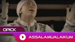 Opick  Assalamualaikum  Official Video [upl. by Ettenej]