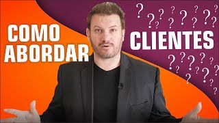 Como ABORDAR clientes e gerar CONFIANÇA [upl. by Godfrey]