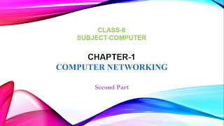 Chapter 1 Computer Networking  Part 2  Class 8 [upl. by Airebma]