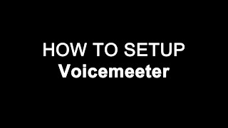 How to setup Voicemeeter [upl. by Mungo475]