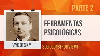 VYGOTSKY 2 FERRAMENTAS PSICOLÓGICAS [upl. by Garbers]