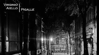 Virginio Aiello  Pigalle [upl. by Billy]