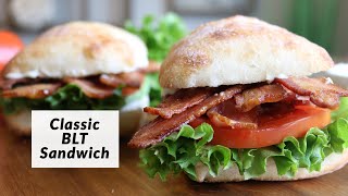 How to Make a Classic BLT Sandwich  Easy Recipe [upl. by Anilatak681]