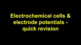 Quick revision  Electrochemical Cells amp Electrode Potentials [upl. by Cathryn98]