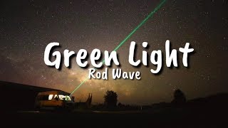 Rod Wave  Green Light Lyrics [upl. by Darrick]