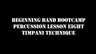 Percussion Lesson Eight Timpani Technique [upl. by Aikemaj879]