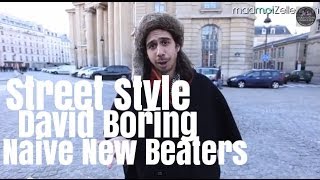 David Boring Naive New Beaters le Street Style [upl. by Lorenzana]