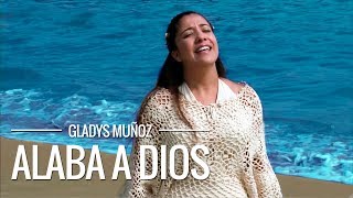 Alaba a Dios  Gladys Muñoz  Videoclip Oficial HD [upl. by Natam]