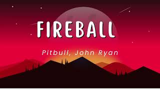 Fireball 1 Hour  Pitbull John Ryan [upl. by Nelhsa]