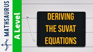 Deriving the suvat equations [upl. by Etteluap]