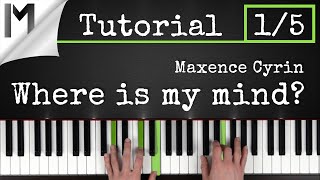 Where is my Mind  Pixies Maxence Cyrin Version  Piano Tutorial Part 15 [upl. by Ynned]