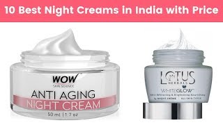 10 Best Night Creams in India with Price  AntiAging AntiWrinkle Suitable Indian Skin Types [upl. by Naleek]