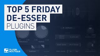 Top 5 Friday  Best DeEsser VST Plugins  DeEss DeEssing Vocal Processing Plugins [upl. by Ihel]