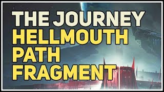 Hellmouth Path Fragment The Journey Destiny 2 [upl. by Lledner]