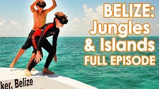 Best Things to Do in Belize  Belize Travel Tips  Full Episode [upl. by Lekcar]