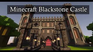 Minecraft Blackstone Castle Tutorial [upl. by Rhynd]