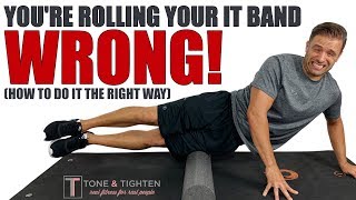 How To Foam Roll Your IT Band  Home Treatment For IT Band Pain [upl. by Chamberlain]