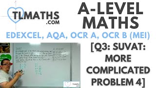 ALevel Maths Q312 SUVAT More Complicated Problem 4 [upl. by Saraann338]