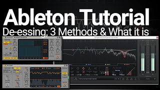 Ableton Tutorial Deessing 3 Methods amp What it is [upl. by Guzel]