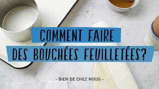 Comment faire des bouchées feuilletées [upl. by Erdna]