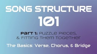 SONG STRUCTURE 101 Pt 1A  THE BASICS Verse Chorus amp Bridge [upl. by Blim]