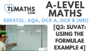 ALevel Maths Q306 SUVAT Using the Formulae Example 4 [upl. by Tubb]