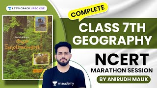 Complete Class 7th Geography  NCERT Marathon Session  UPSC CSE  Anirudh Malik [upl. by Einahpehs]