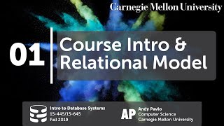 01  Course Introduction amp Relational Model CMU Databases Systems  Fall 2019 [upl. by Mcquade]