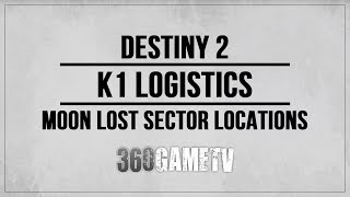 Destiny 2 K1 Logistics Lost Sector Location Moon Lost Sectors Locations Guide [upl. by Ahsratan]