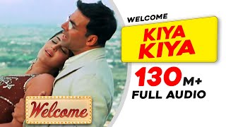 Kiya Kiya  Full Audio  Welcome Movie  Akshay Kumar Katrina Kaif Nana Patekar Anil Kapoor [upl. by Kiker]