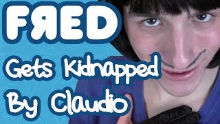 Fred Gets Kidnapped by Claudio [upl. by Nea670]