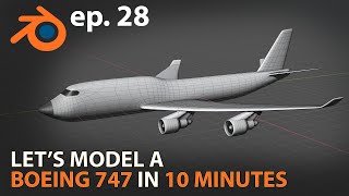 Lets model a BOEING 747 in 10 MINUTES  Blender 283  ep 28 [upl. by Abihsot]