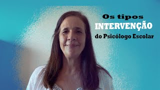 Tipos de INTERVENÇÃO do Psicólogo Escolar [upl. by Nnaylloh]