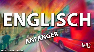 Englisch lernen für Absolute Anfänger Teil 2 von 2 [upl. by Other916]