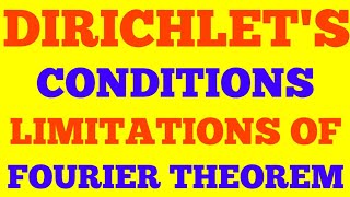 DIRICHLET CONDITIONS  LIMITATIONS OF FOURIER SERIES  WITH EXAM NOTES [upl. by Janifer547]