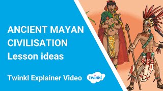 Mayan Civilisation Lesson Ideas for Kids [upl. by Cassey]