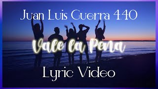 Juan Luis Guerra 440  Vale La Pena Lyric Video [upl. by Eatnohs]